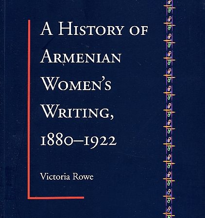 History of Armenian Women's Writing, A, 1880-1922-0
