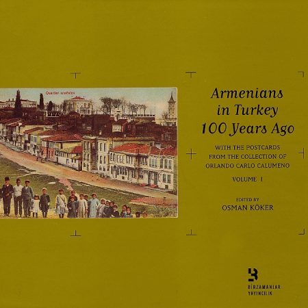 Armenians in Turkey 100 Years Ago, Volume I-0