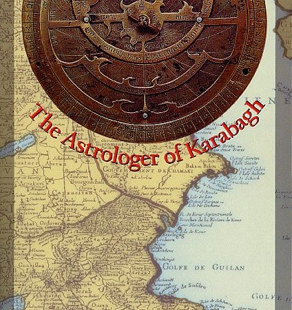 Astrologer of Karabagh or the Establishment of the Fortress of Shushi 1752, The-0