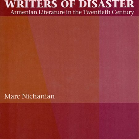 Writers of Disaster: Armenian Literature in the Twentieth Century, Volume One-0