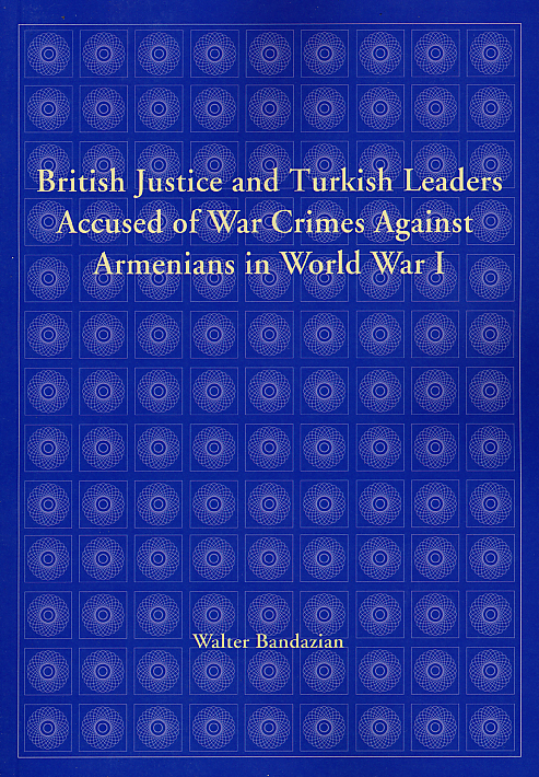 British Justice and Turkish Leaders Accused of War Crimes Against Armenians in World War I-0 British Justice and Turkish Leaders Accused of War Crimes Against Armenians in World War I-0