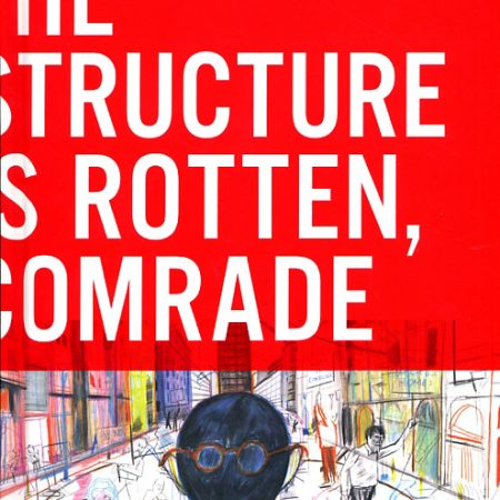 Structure is Rotten, Comrade, The-0